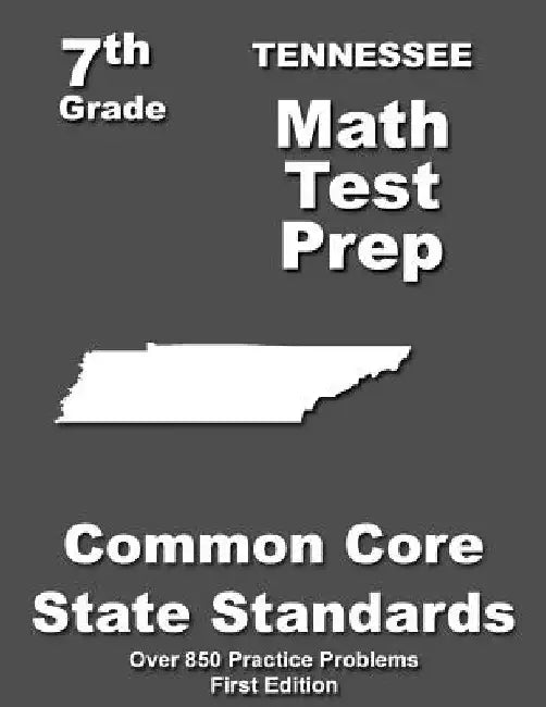 Tennessee 7th Grade Math Test Prep: Common Core Learning Standards by Teachers' Treasures