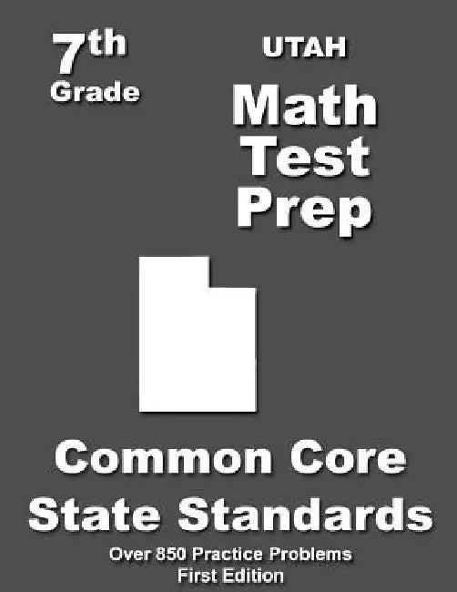 Utah 7th Grade Math Test Prep: Common Core Learning Standards by Teachers' Treasures