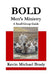 BOLD Men's Ministry by Kevin Michael Brady