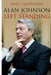 Alan Johnson: Left Standing by Nigel Cawthorne