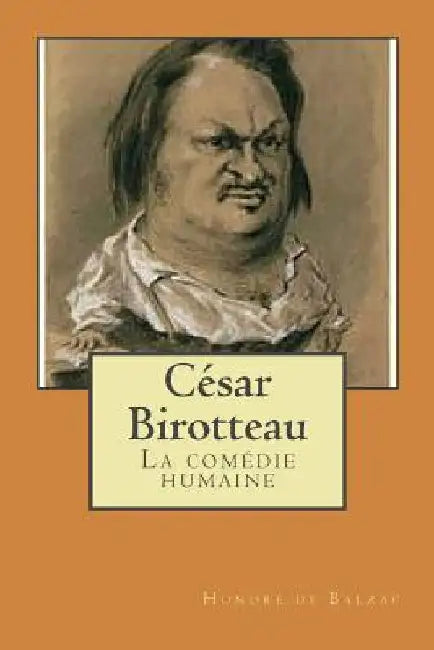 Cesar Birotteau: La comedie humaine by Ballin, G. -. Ph.