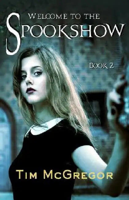 Welcome to the Spookshow by Tim McGregor