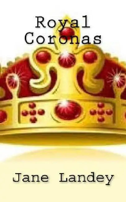 Royal Coronas by Landey, Jane