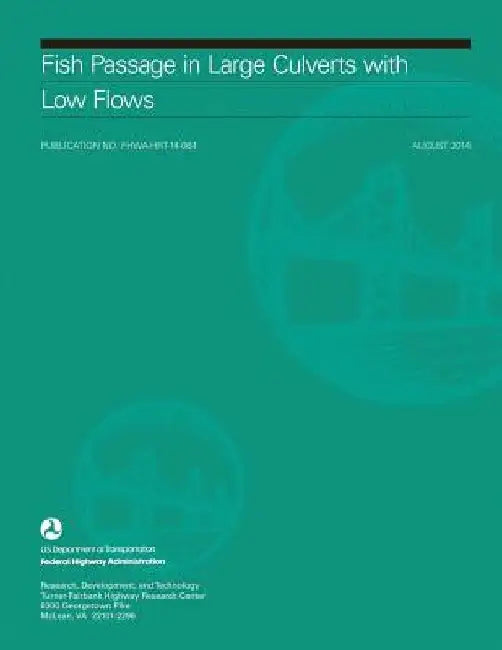 Fish Passage in Large Culverts with Low Flows by Federal Highway Administration