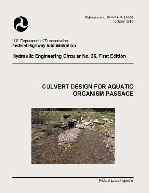 Culvert Design for Aquatic Organism Passage by Federal Highway Administration