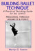 Building Ballet Technique: A Practical Teaching Guide for All Levels by Marilyn Z. Gaston
