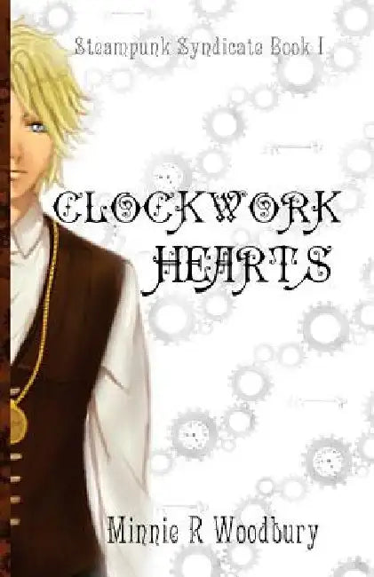 Clockwork Hearts by Minnie R. Woodbury