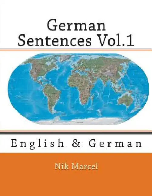 German Sentences Vol.1: English & German by Nik Marcel