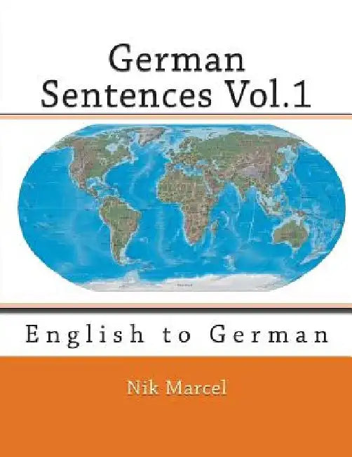 German Sentences Vol.1: English to German by Nik Marcel