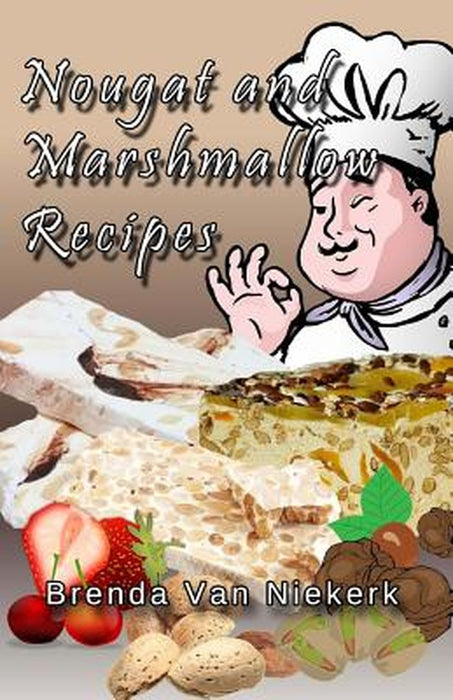 Nougat and Marshmallow Recipes by Niekerk, Brenda Van