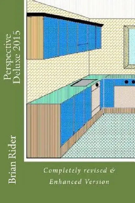 Perspective Deluxe 2015: Completely revised & Enhanced Version by Brian Rider