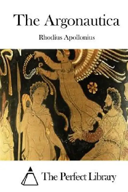 The Argonautica by The Perfect Library
