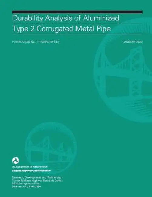 Durability Analysis of Aluminized Type 2 Corrugated Metal Pipe by Federal Highway Administration