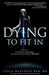 Dying to Fit In by Erica McKenzie Bsn Rn