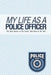 My Life as a Police Officer: The Best Stories of My Career That Have to Be Told by Chiquita Publishing