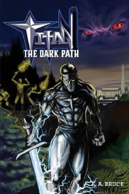 Titan: The Dark Path by E. A. Bruce