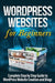 Wordpress Websites: Complete Step by Step Guide to Wordpress Website Creation and Blogs by Lawfield, Terence