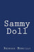 Sammy Doll by Bernard Mendillo