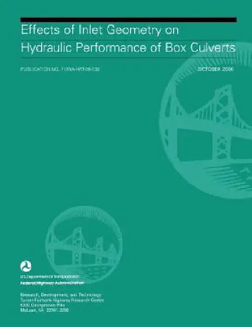 Effects of Inlet Geometry on Hydraulic Performance of Box Culverts by Federal Highway Administration