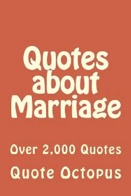 Quotes about Marriage: Over 2,000 Quotes by Quote Octopus