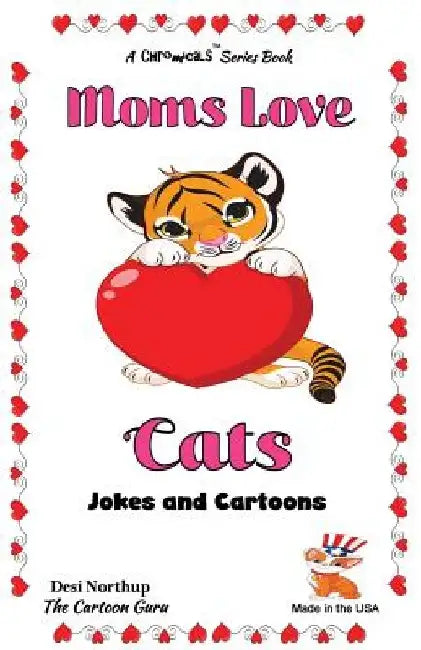 Moms Love Cats: Jokes & Cartoons in Black & White by Desi Northup