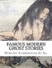 Famous Modern Ghost Stories by Dorothy Scarborough Et Al