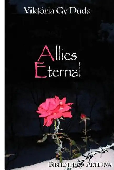 Allies Eternal: A Metaphysical Account by Viktoria G. Duda