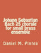 Johann Sebastian Bach 25 chorale for small brass ensemble by Daniel M. Pintea