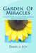 Garden Of Miracles: Scientifically Designed Power Affirmations by Pamela Joy
