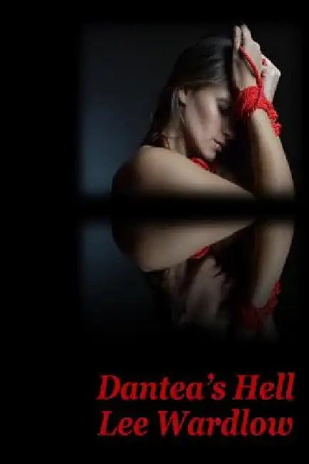 Dantea's Hell by Lee Wardlow
