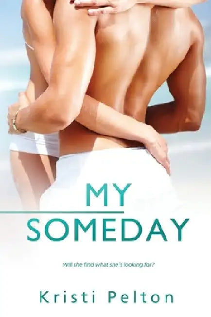 My Someday by Kristi Pelton