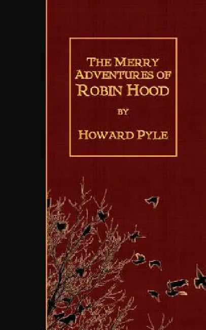 The Merry Adventures of Robin Hood by Howard Pyle