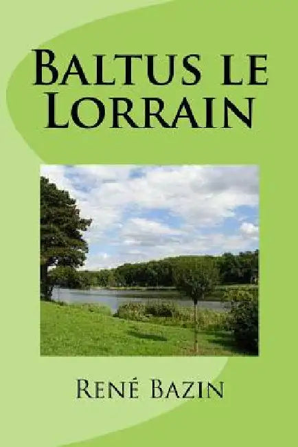 Baltus le Lorrain by Ballin, Bernadette