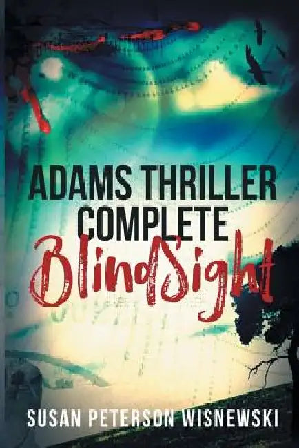 BlindSight: Adams Thriller Complete by Susan Peterson Wisnewski