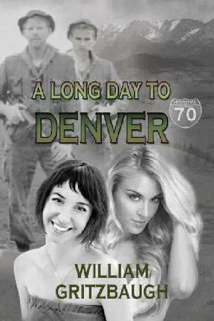 A Long Day to Denver by William Gritzbaugh