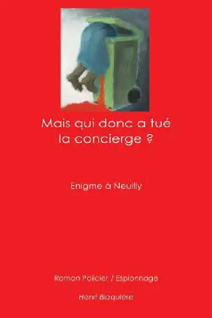 Mais qui donc a tué la concierge ?: Enigme à Neuilly by Blaquiere, Henri