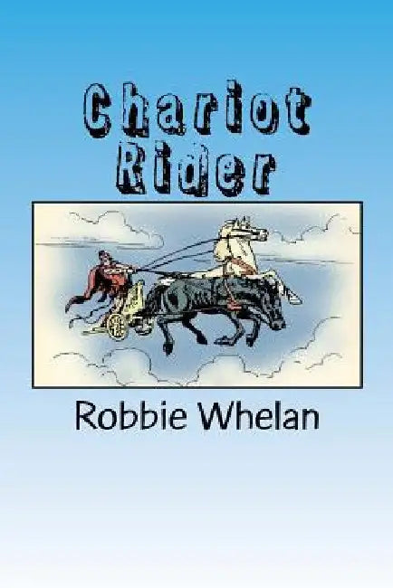 Chariot Rider by Robbie Whelan