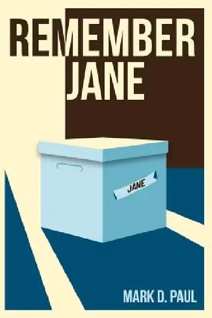 Remember Jane by Mark D. Paul