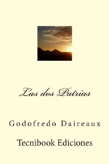 Las DOS Patrias by Daireaux, Godofredo