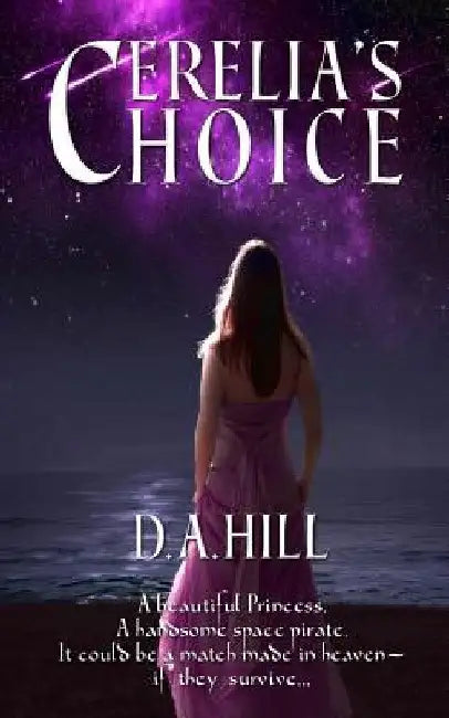 Cerelia's Choice by D. a. Hill