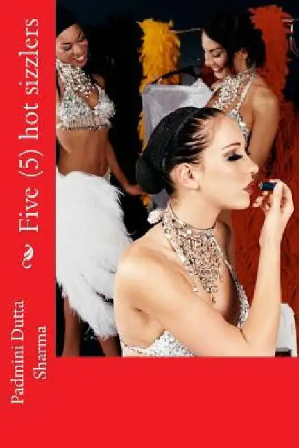 Five hot sizzlers by Padmini Dutta Sharma
