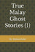 True Malay Ghost Stories (1) by Rahim Abdul Ngarsi