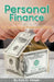 Personal Finance: A Grouping of Financial Topics by Kirk G. Meyer