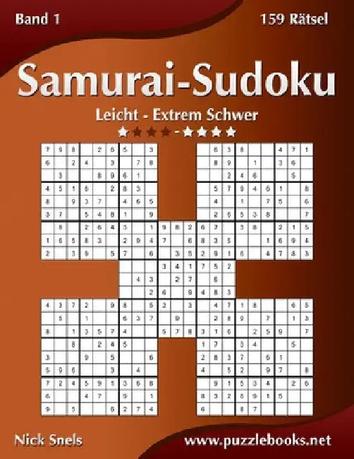 Samurai-Sudoku - Leicht bis Extrem Schwer - Band 1 - 159 Rätsel by Snels, Nick