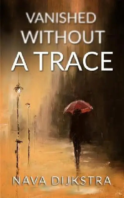 Vanished without a trace by Nava Dijkstra