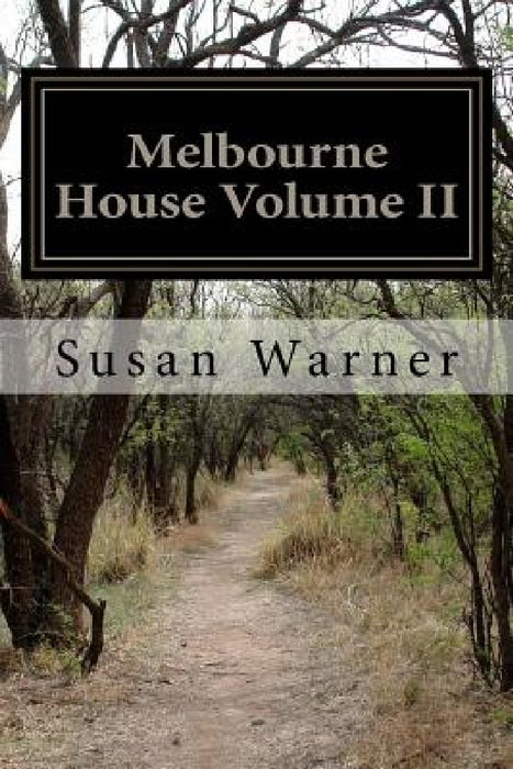 Melbourne House Volume II by Susan Warner
