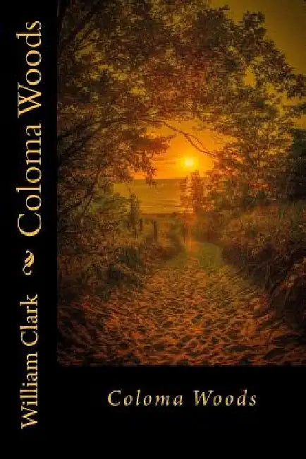 Coloma Woods by William Clark