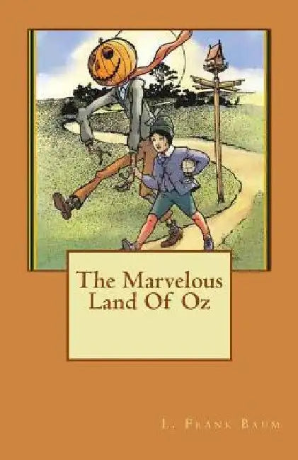 The Marvelous Land Of Oz by L. Frank Baum