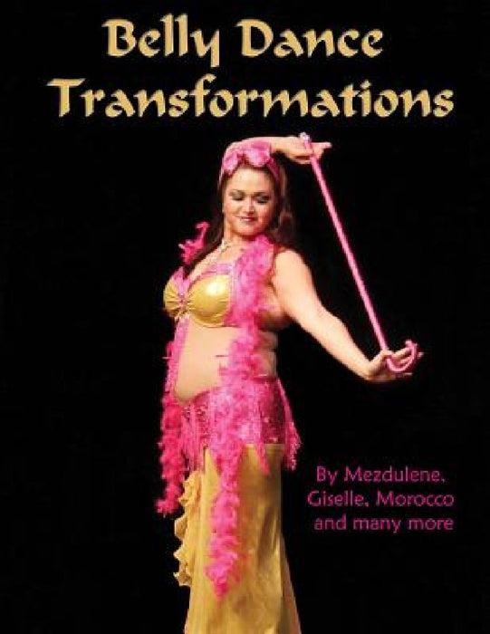 Belly Dance Transformations by Mezdulene Bliss