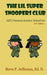The Lil Super Snoopers Club 2nd Edition: Kid's Forensic Science Detectives by Steve P. Jefferson